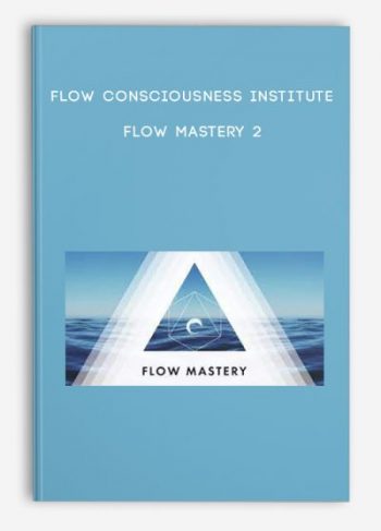 Flow Consciousness Institute – Flow Mastery 2