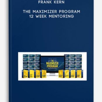 Frank Kern – The Maximizer Program 12 Week Mentoring