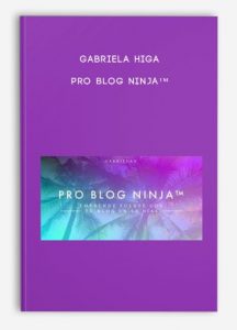 Gabriela Higa – Pro Blog Ninja™