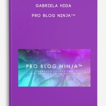 Gabriela Higa – Pro Blog Ninja™