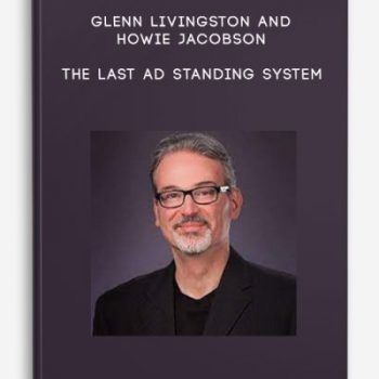 Glenn Livingston and Howie Jacobson – The Last Ad Standing System