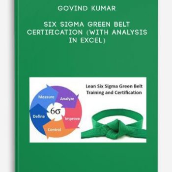 Govind Kumar – Six Sigma Green Belt Certification (with analysis in excel)