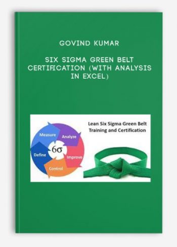 Govind Kumar – Six Sigma Green Belt Certification (with analysis in excel)