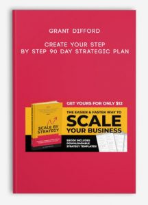Grant Difford – Create Your Step by Step 90 Day Strategic Plan