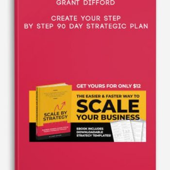 Grant Difford – Create Your Step by Step 90 Day Strategic Plan