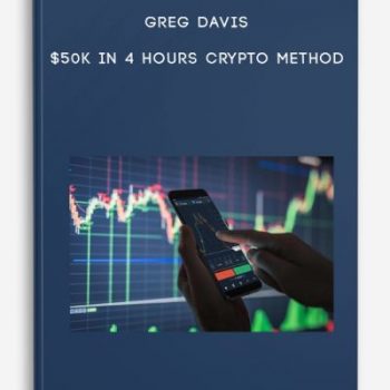 Greg Davis – $50k In 4 Hours Crypto Method