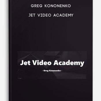 Greg Kononenko – Jet Video Academy