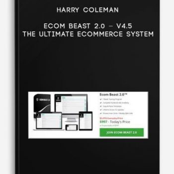 Harry Coleman – Ecom Beast 2.0 – V4.5 – The Ultimate Ecommerce System