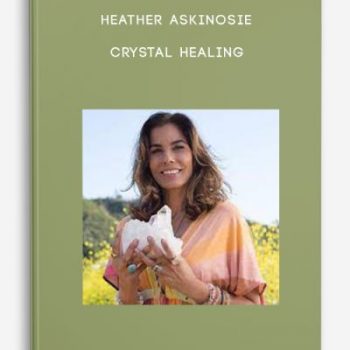 Heather Askinosie – Crystal Healing