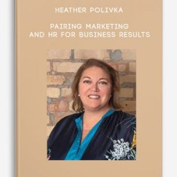 Heather Polivka – Pairing Marketing and HR for Business Results