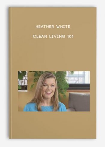 Heather White – Clean Living 101