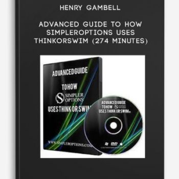 Henry Gambell – Advanced Guide to How SimplerOptions Uses ThinkorSwim (274 Minutes)