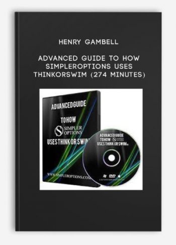 Henry Gambell – Advanced Guide to How SimplerOptions Uses ThinkorSwim (274 Minutes)