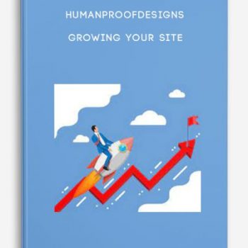 HumanProofDesigns – Growing Your Site