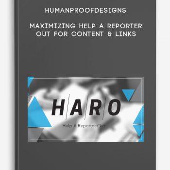 HumanProofDesigns – Maximizing Help A Reporter Out For Content & Links