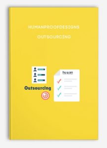 HumanProofDesigns – Outsourcing