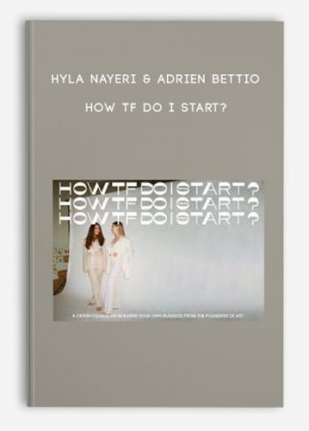 Hyla Nayeri & Adrien Bettio – How TF Do I Start?