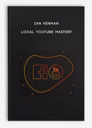 Ian Henman – Local Youtube Mastery