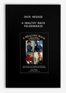 Jack Heggie – A Healthy Back – Feldenkrais