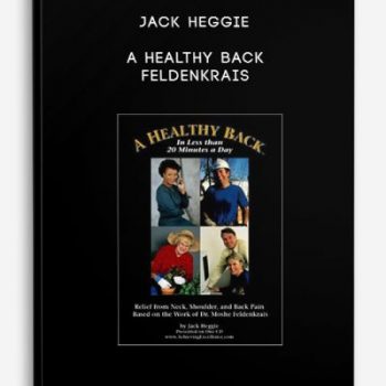 Jack Heggie – A Healthy Back – Feldenkrais