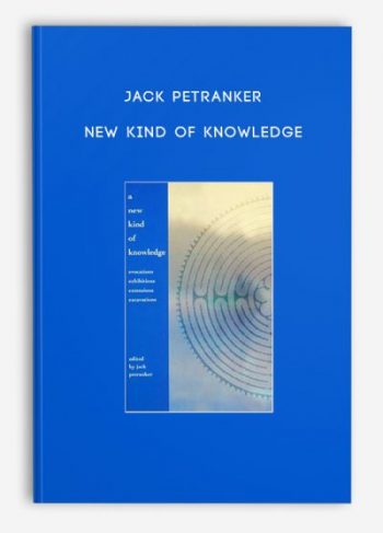 Jack Petranker – New Kind of Knowledge