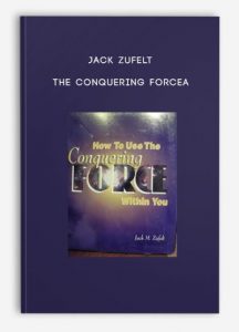 Jack Zufelt – The Conquering Forcea