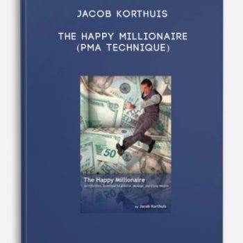 Jacob Korthuis – The Happy Millionaire (PMA Technique)