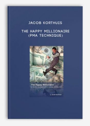 Jacob Korthuis – The Happy Millionaire (PMA Technique)