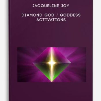 Jacqueline Joy – Diamond God / Goddess Activations