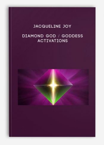 Jacqueline Joy – Diamond God / Goddess Activations