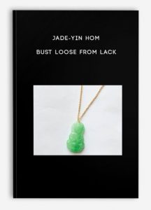Jade-Yin Hom – Bust Loose From Lack