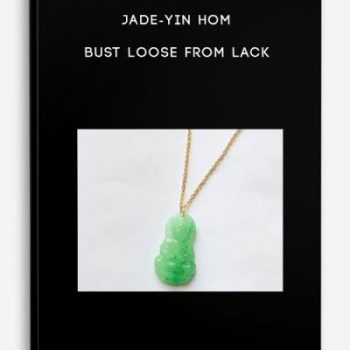Jade-Yin Hom – Bust Loose From Lack