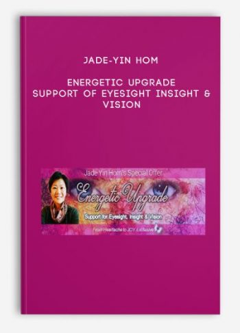 Jade-Yin Hom – Energetic Upgrade – Support of Eyesight Insight & Vision