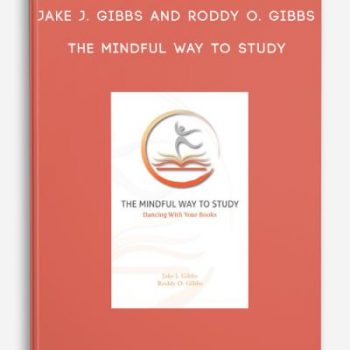 Jake J. Gibbs and Roddy O. Gibbs – The Mindful Way To Study