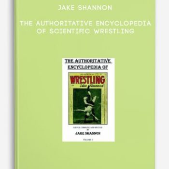 Jake Shannon – The Authoritative Encyclopedia of Scientific Wrestling