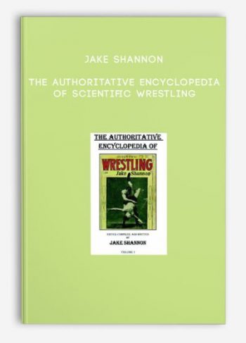 Jake Shannon – The Authoritative Encyclopedia of Scientific Wrestling