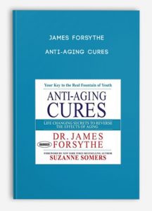 James Forsythe – Anti-Aging Cures