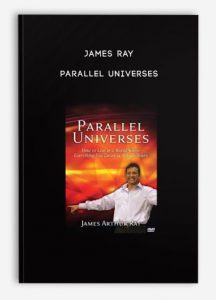 James Ray – Parallel Universes