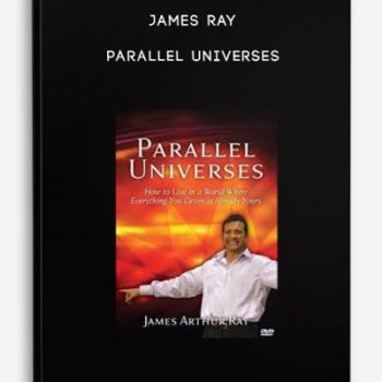 James Ray – Parallel Universes