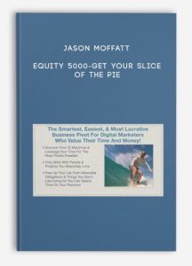 Jason Moffatt – EQUITY 5000-Get Your Slice Of The Pie