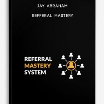 Jay Abraham – Refferal Mastery