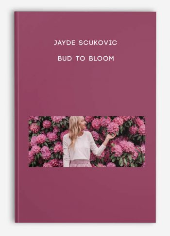 Jayde Scukovic – BUD TO BLOOM