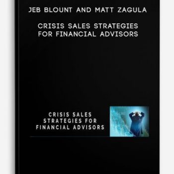 Jeb Blount and Matt Zagula – Crisis Sales Strategies for Financial Advisors