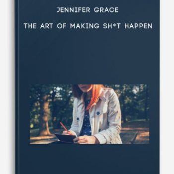 Jennifer Grace – The Art Of Making Sh*t Happen