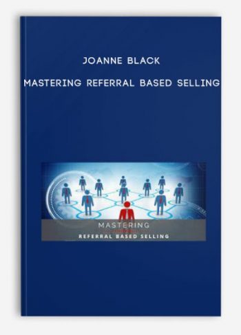 Joanne Black – Mastering Referral Based Selling