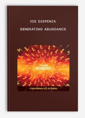 Joe Dispenza – Generating Abundance