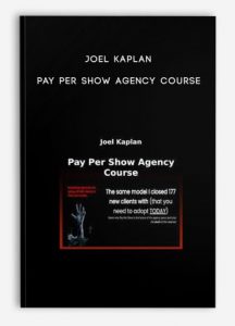 Joel Kaplan – Pay Per Show Agency Course