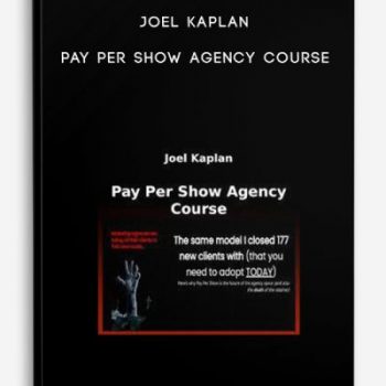 Joel Kaplan – Pay Per Show Agency Course