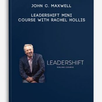 John C. Maxwell – Leadershift Mini Course with Rachel Hollis