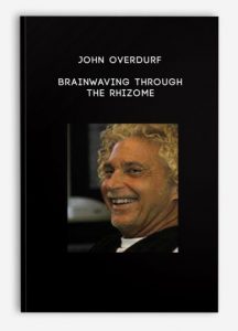 John Overdurf – Brainwaving Through the Rhizome